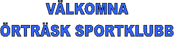 VLKOMNA
RTRSK SPORTKLUBB