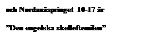 Textruta: och Nordanspringet  10-17 r
Den engelska skelleftemilen
